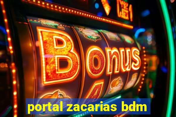 portal zacarias bdm